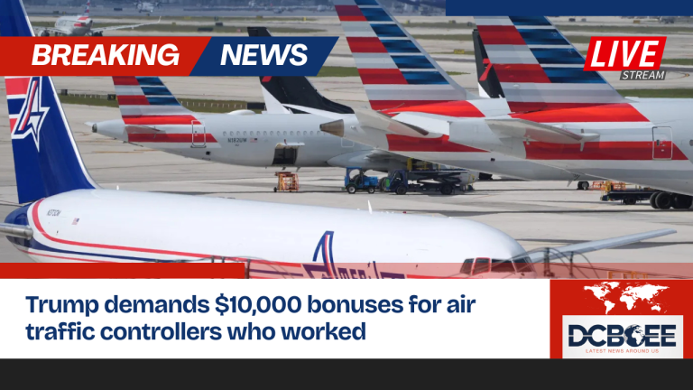 Trump demands $10,000 bonuses for air traffic controllers who worked during shutdown and pay cuts for those who didn’t amid flight chaos