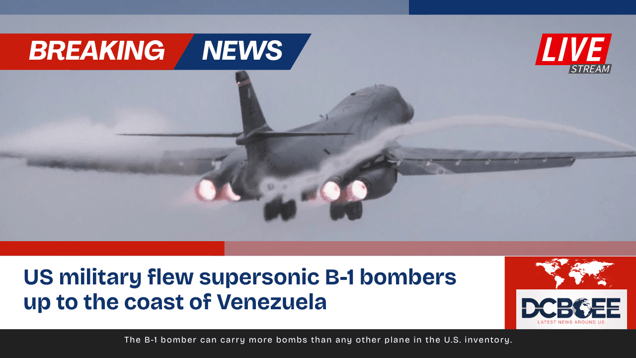 US military flew supersonic B-1 bombers up to the coast of Venezuela