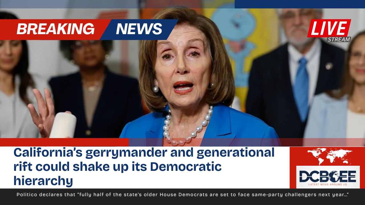 California’s gerrymander and generational rift could shake up its Democratic hierarchy