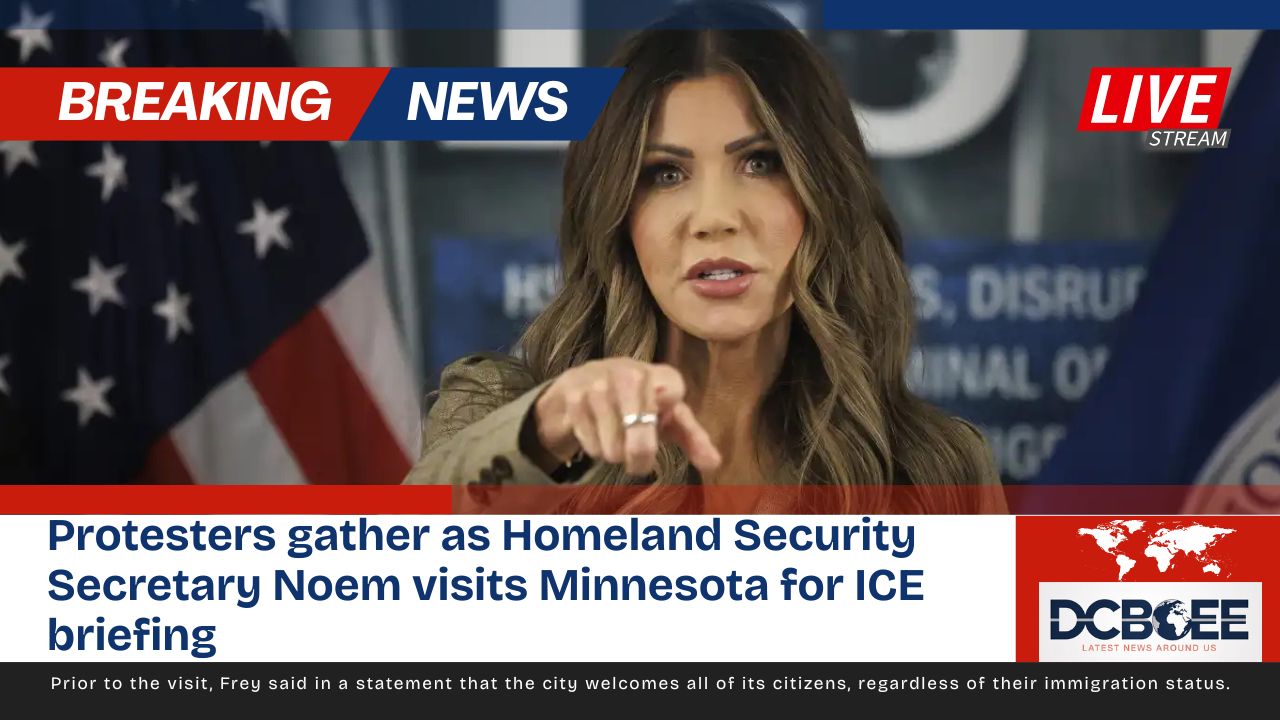 Protesters gather as Homeland Security Secretary Noem visits Minnesota for ICE briefing