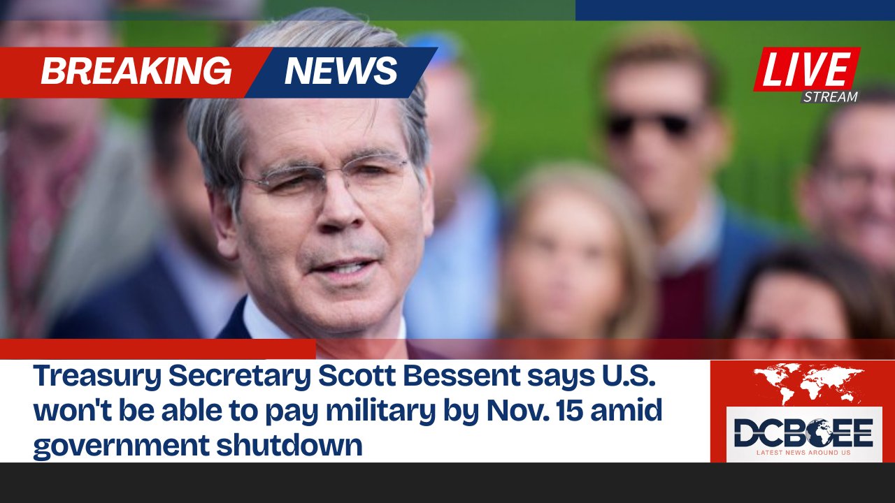 Treasury Secretary Scott Bessent says U.S. won't be able to pay military by Nov. 15 amid government shutdown