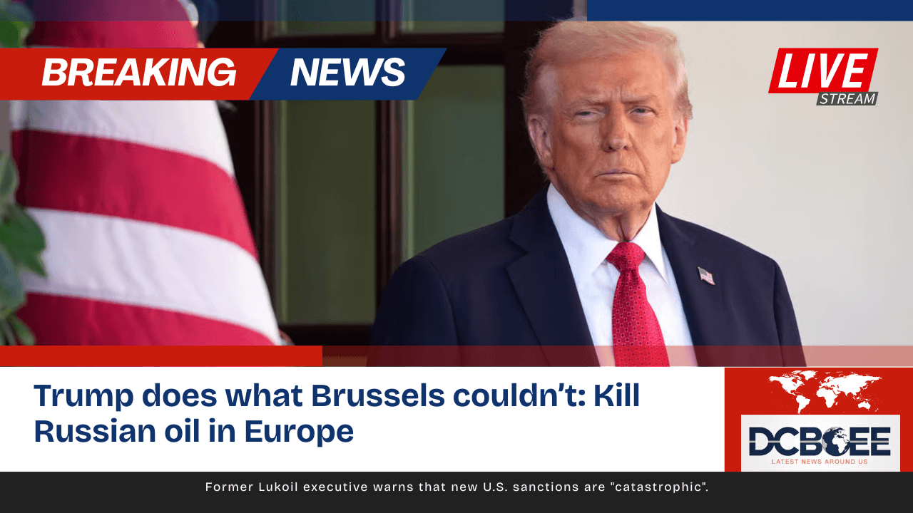 Trump does what Brussels couldn’t: Kill Russian oil in Europe