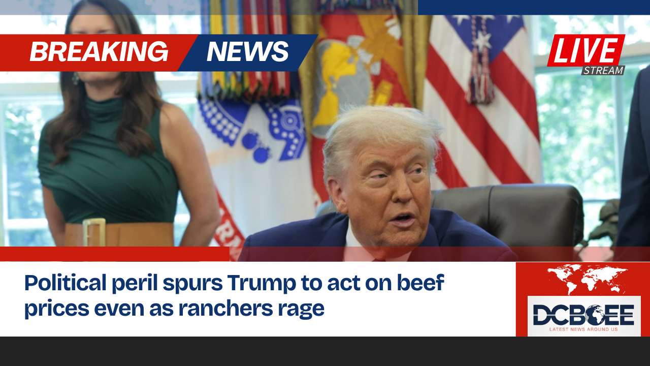 Political peril spurs Trump to act on beef prices even as ranchers rage