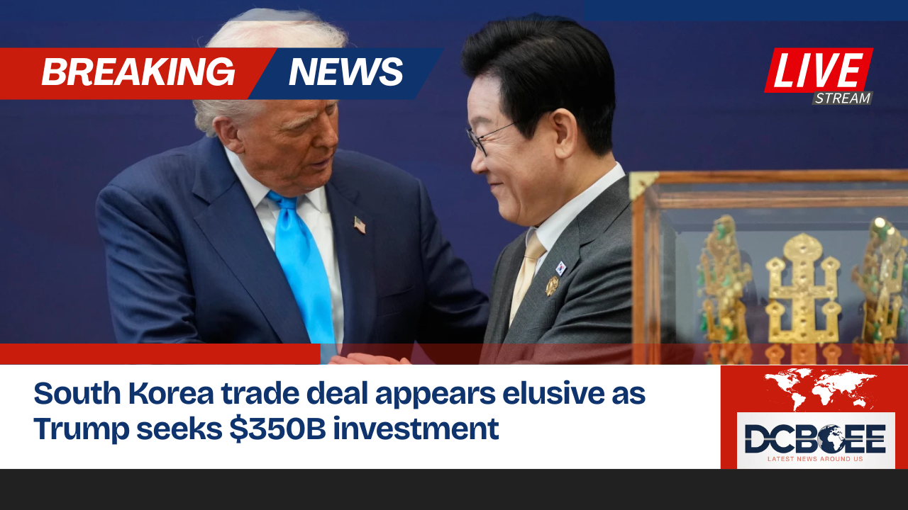 South Korea trade deal appears elusive as Trump seeks $350B investment