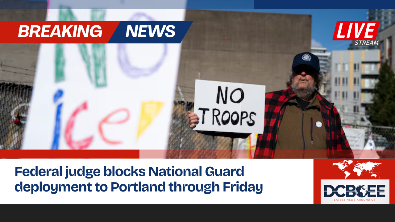Federal judge blocks National Guard deployment to Portland through Friday