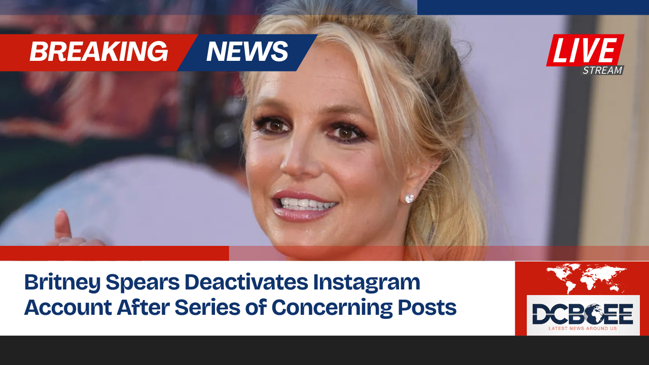 Britney Spears Deactivates Instagram Account After Series of Concerning Posts