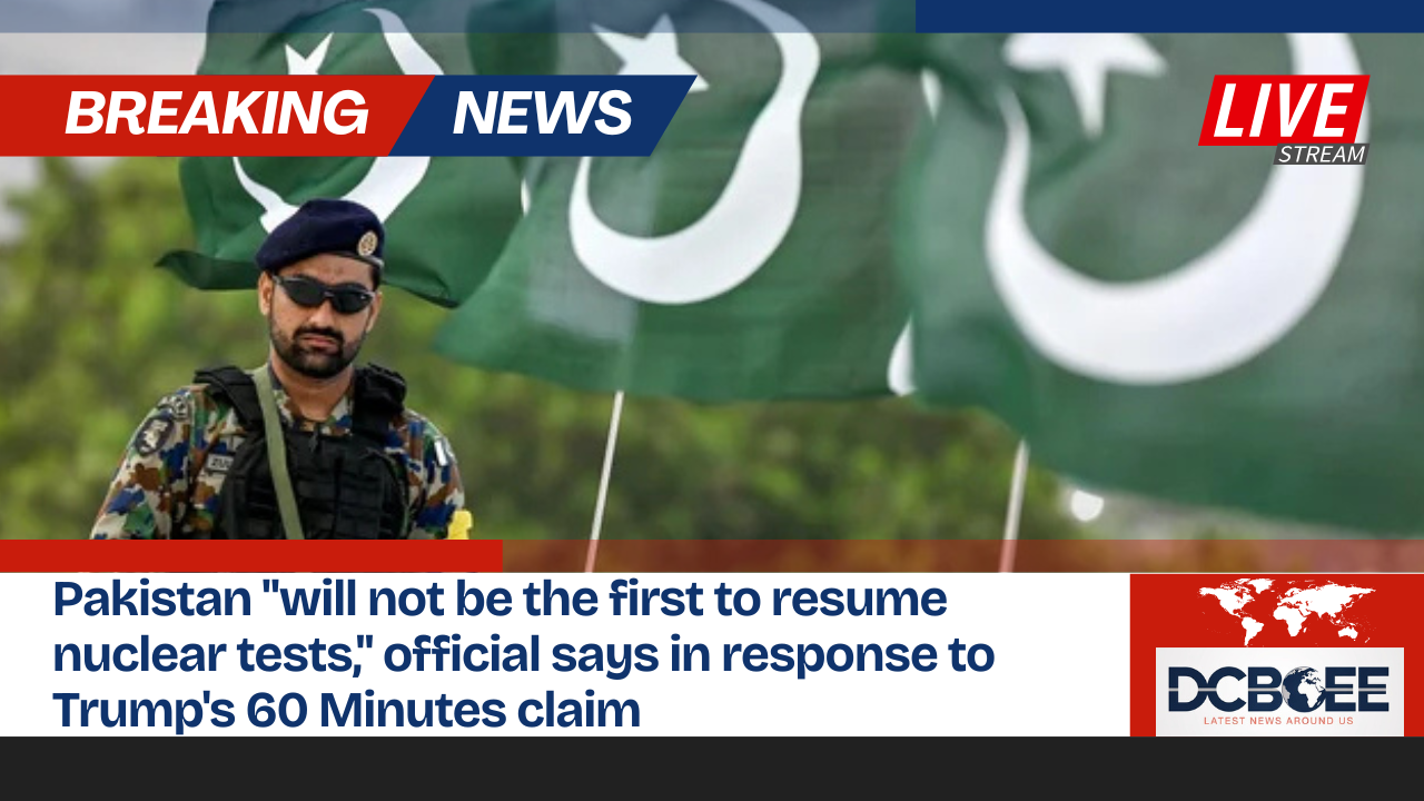 Pakistan "will not be the first to resume nuclear tests," official says in response to Trump's 60 Minutes claim