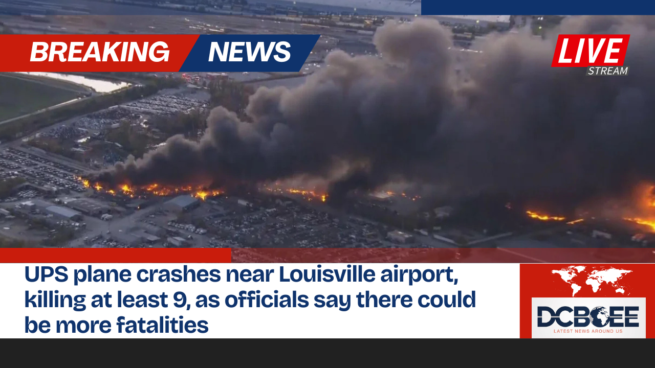 UPS plane crashes near Louisville airport, killing at least 9, as officials say there could be more fatalities