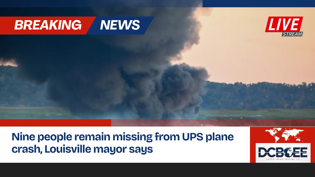 Nine people remain missing from UPS plane crash, Louisville mayor says