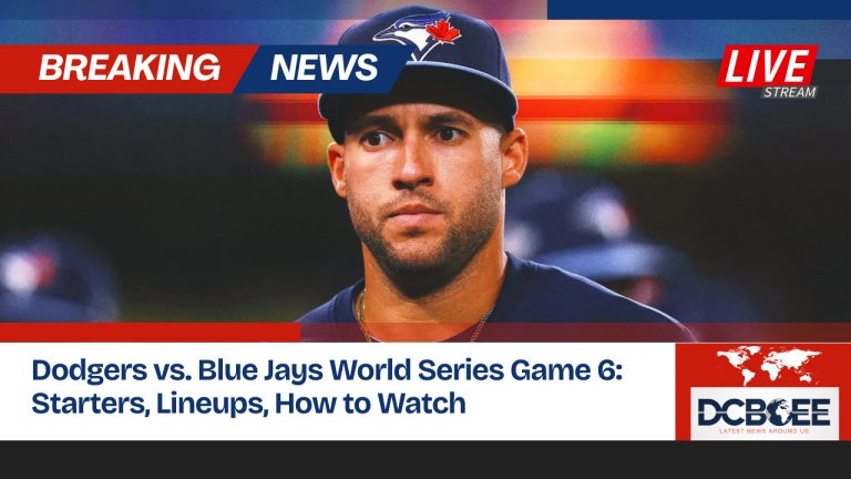 Dodgers vs. Blue Jays World Series Game 6: Starters, Lineups, How to Watch